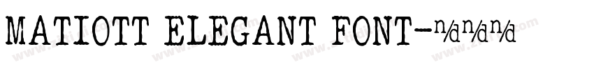 MATIOTT ELEGANT FONT字体转换
